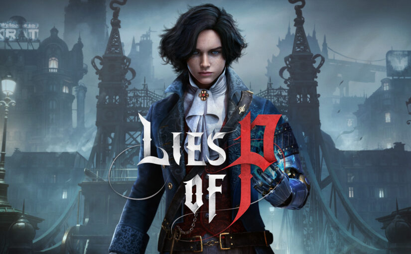 Lies of P: Chuyển Thể Tăm Tối Của Pinocchio Trong Thế Giới Soulslike